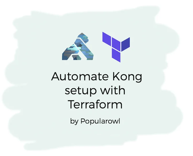 Automating Kong api gateway setup with Terraform Automating Kong api gateway setup with Terraform